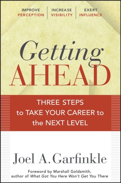 Getting Ahead : Three Steps to Take Your Career to the Next Level, PDF eBook