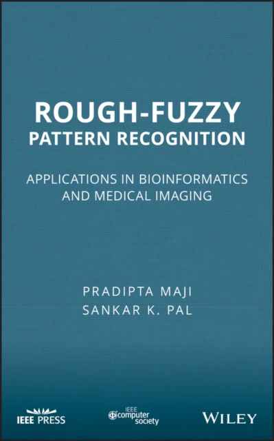 Rough-Fuzzy Pattern Recognition : Applications in Bioinformatics and Medical Imaging, PDF eBook