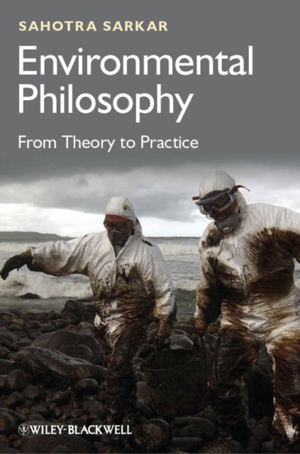 Environmental Philosophy : From Theory to Practice, PDF eBook