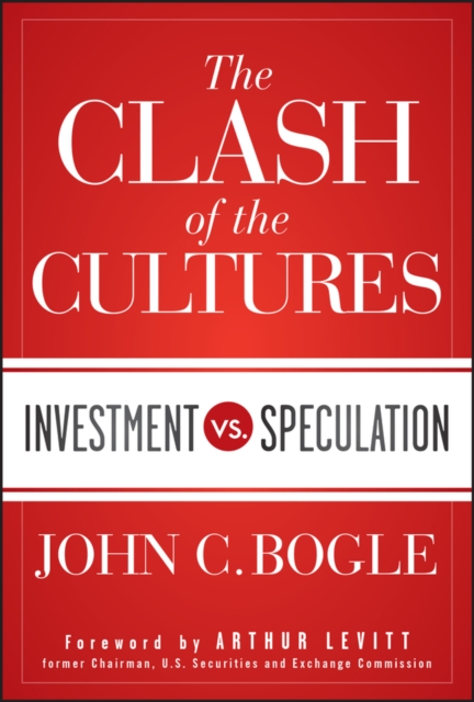 The Clash of the Cultures : Investment vs. Speculation, Hardback Book