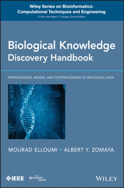 Biological Knowledge Discovery Handbook : Preprocessing, Mining and Postprocessing of Biological Data, Hardback Book