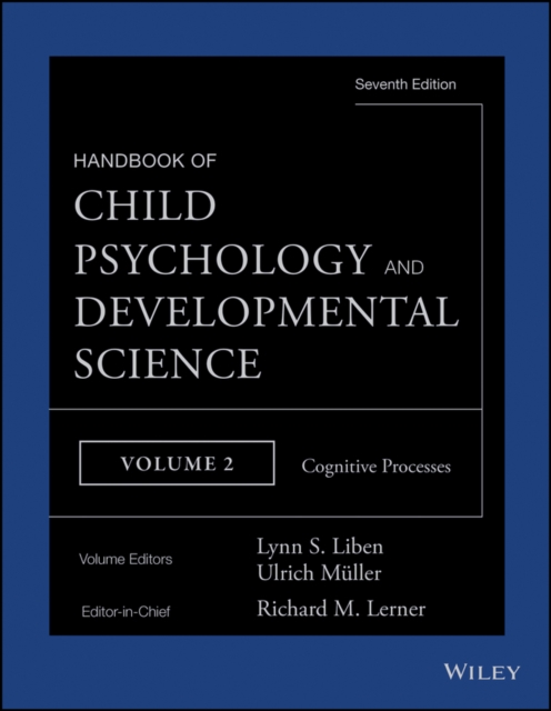 Handbook of Child Psychology and Developmental Science, Cognitive Processes, Hardback Book