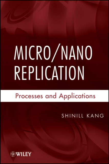 Micro / Nano Replication : Processes and Applications, EPUB eBook