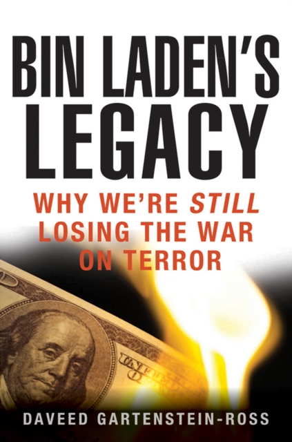 Bin Laden's Legacy : Why We're Still Losing the War on Terror, EPUB eBook