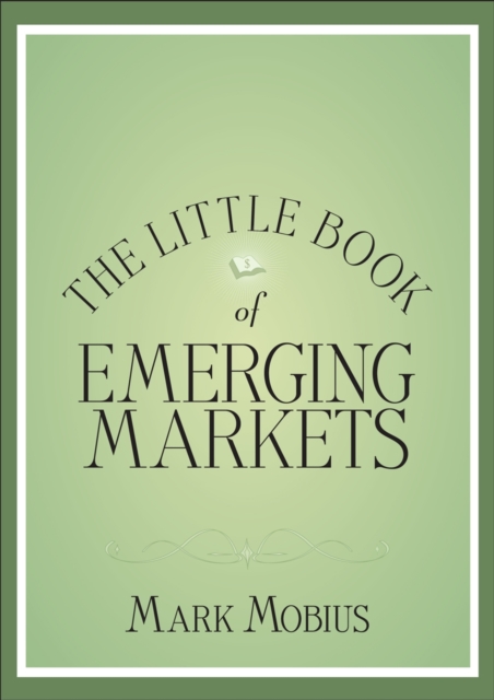 The Little Book of Emerging Markets : How to Make Money in the World's Fastest Growing Markets, Hardback Book