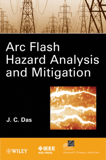 ARC Flash Hazard Analysis and Mitigation, Hardback Book