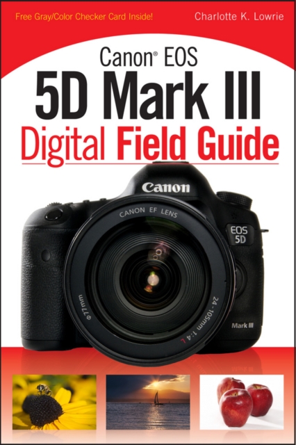 Canon EOS 5D Mark III Digital Field Guide, Paperback Book