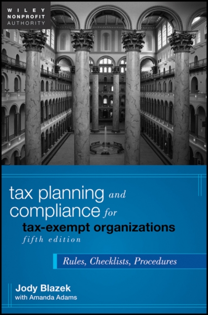 Tax Planning and Compliance for Tax-Exempt Organizations : Rules, Checklists, Procedures, PDF eBook