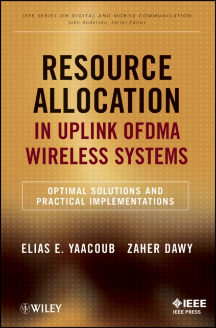Resource Allocation in Uplink OFDMA Wireless Systems : Optimal Solutions and Practical Implementations, EPUB eBook