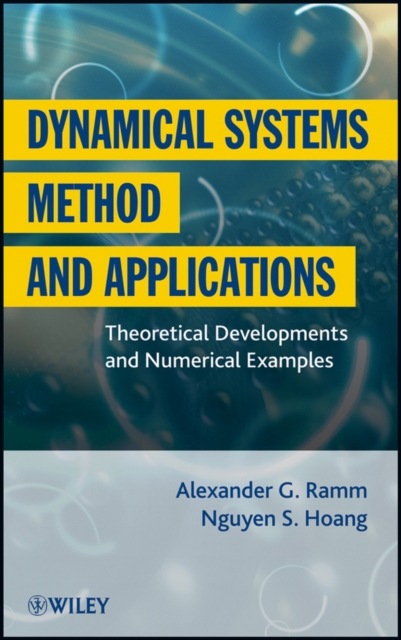 Dynamical Systems Method and Applications : Theoretical Developments and Numerical Examples, EPUB eBook