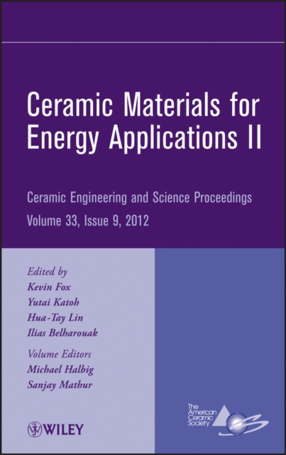 Ceramic Materials for Energy Applications II, Volume 33, Issue 9, Hardback Book