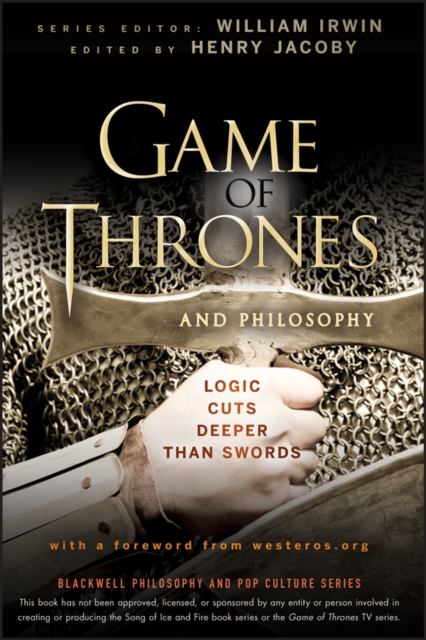 Game of Thrones and Philosophy : Logic Cuts Deeper Than Swords, EPUB eBook