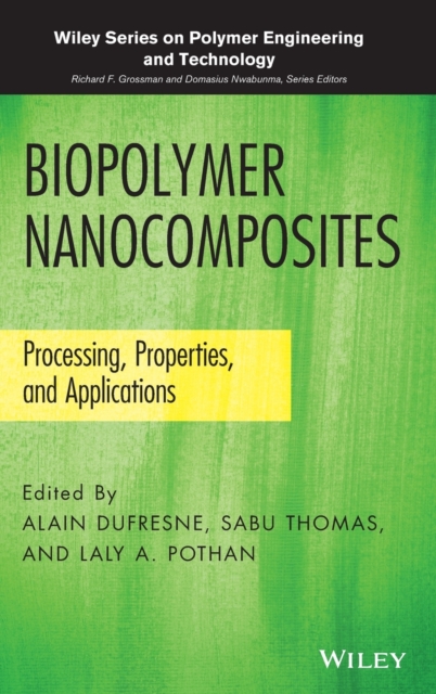 Biopolymer Nanocomposites : Processing, Properties, and Applications, Hardback Book