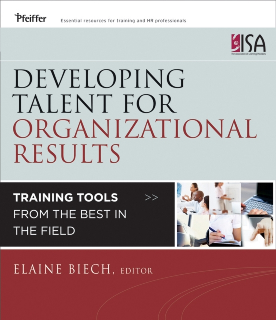 Developing Talent for Organizational Results : Training Tools from the Best in the Field, PDF eBook