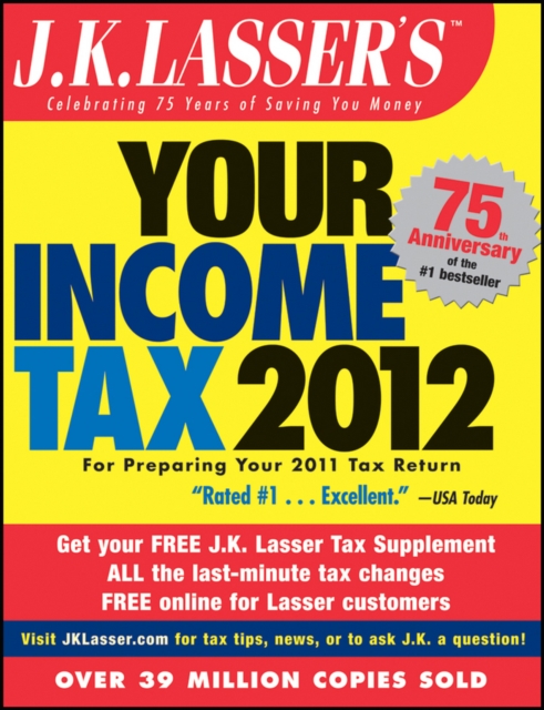 J.K. Lasser's Your Income Tax 2012 : For Preparing Your 2011 Tax Return, PDF eBook