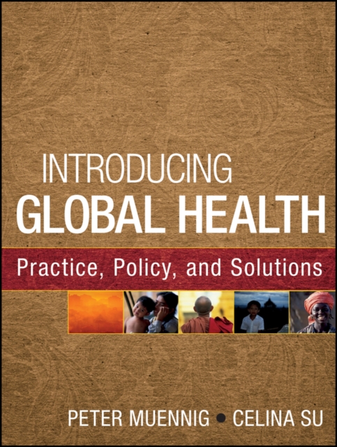 Introducing Global Health: Practice, Policy, and Solutions, PDF eBook