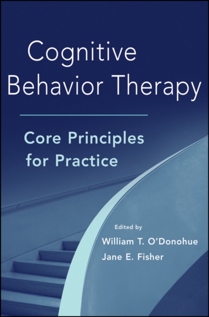 Cognitive Behavior Therapy : Core Principles for Practice, PDF eBook