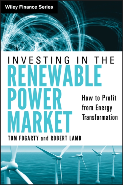 Investing in the Renewable Power Market : How to Profit from Energy Transformation, PDF eBook