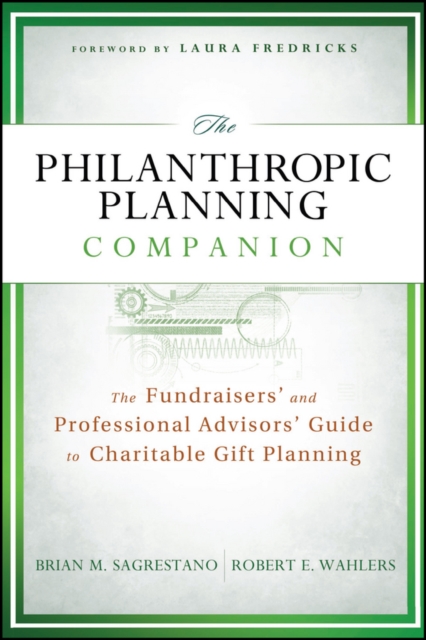 The Philanthropic Planning Companion : The Fundraisers' and Professional Advisors' Guide to Charitable Gift Planning, PDF eBook
