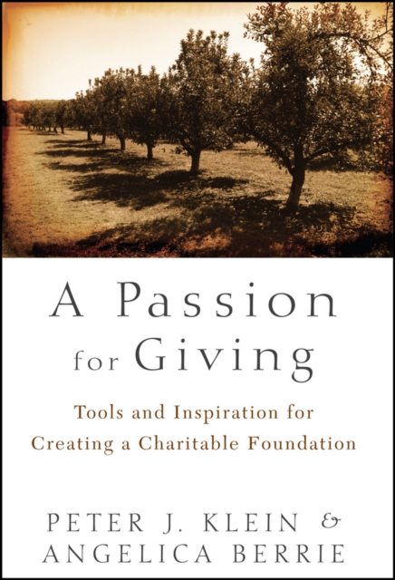 A Passion for Giving : Tools and Inspiration for Creating a Charitable Foundation, PDF eBook