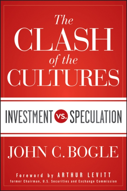 The Clash of the Cultures : Investment vs. Speculation, PDF eBook