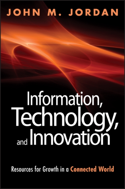 Information, Technology, and Innovation : Resources for Growth in a Connected World, PDF eBook