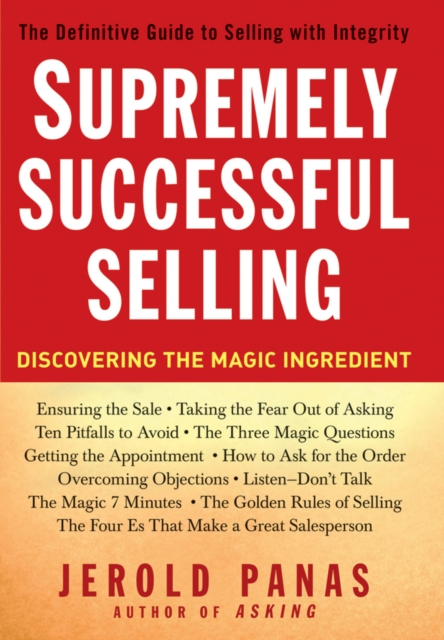 Supremely Successful Selling : Discovering the Magic Ingredient, PDF eBook