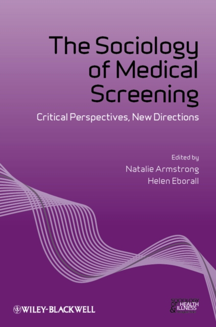 The Sociology of Medical Screening : Critical Perspectives, New Directions, PDF eBook