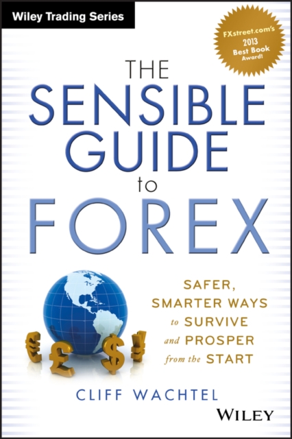 The Sensible Guide to Forex : Safer, Smarter Ways to Survive and Prosper from the Start, EPUB eBook