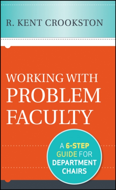 Working with Problem Faculty : A Six-Step Guide for Department Chairs, Hardback Book