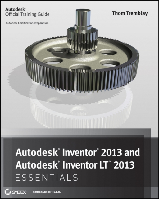 Autodesk Inventor 2013 and Autodesk Inventor LT 2013 Essentials, Paperback Book