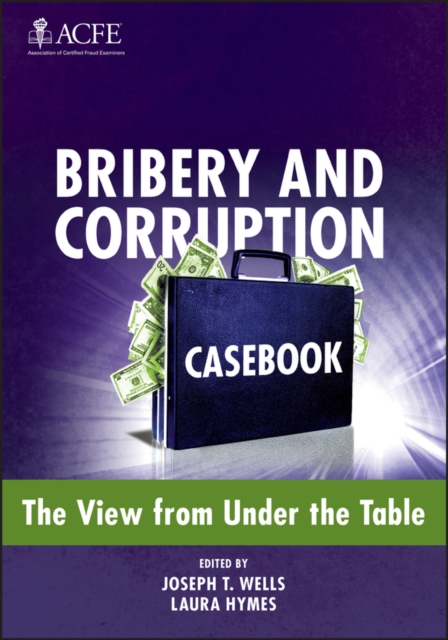 Bribery and Corruption Casebook : The View from Under the Table, Hardback Book