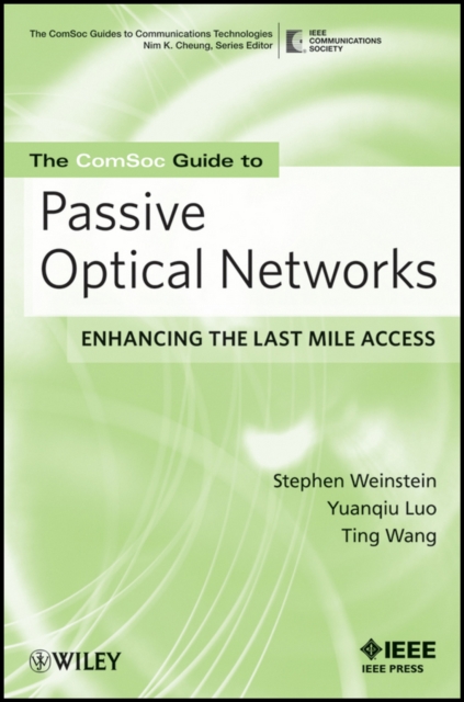 The ComSoc Guide to Passive Optical Networks : Enhancing the Last Mile Access, EPUB eBook