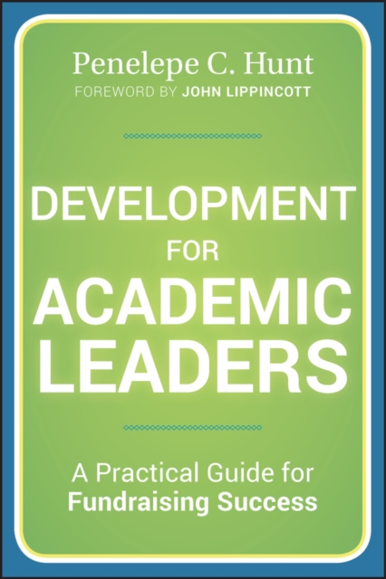Development for Academic Leaders : A Practical Guide for Fundraising Success, EPUB eBook