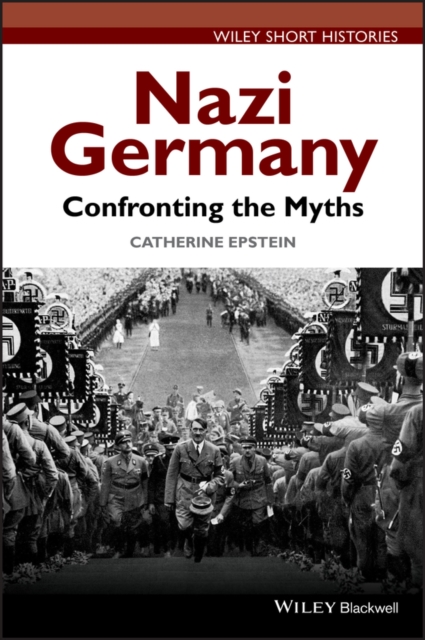 Nazi Germany : Confronting the Myths, Paperback / softback Book