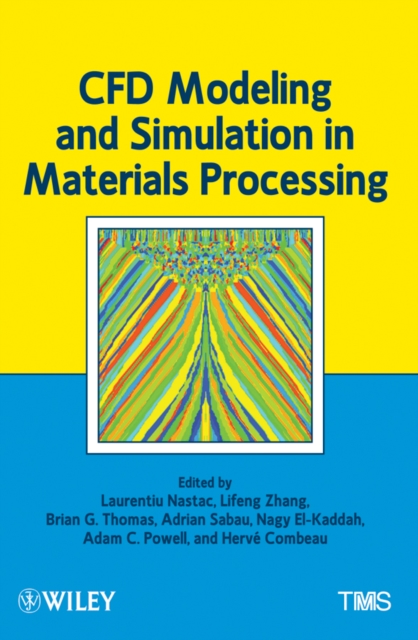 CFD Modeling and Simulation in Materials Processing, Hardback Book
