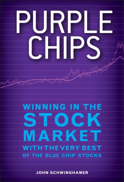 Purple Chips : Winning in the Stock Market with the Very Best of the Blue Chip Stocks, EPUB eBook