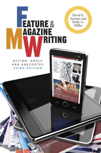 Feature and Magazine Writing : Action, Angle, and Anecdotes, EPUB eBook