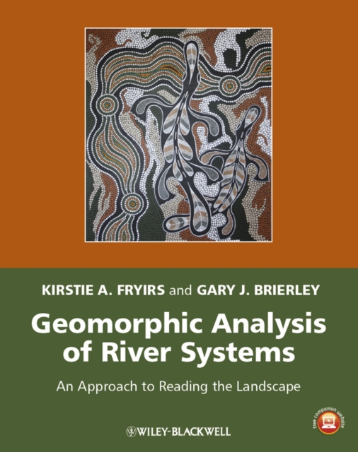 Geomorphic Analysis of River Systems : An Approach to Reading the Landscape, EPUB eBook