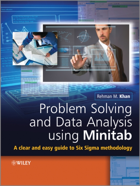 Problem Solving and Data Analysis Using Minitab : A Clear and Easy Guide to Six Sigma Methodology, Hardback Book