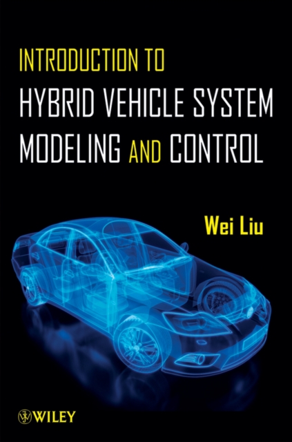 Introduction to Hybrid Vehicle System Modeling & Control, Hardback Book