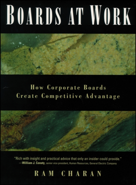 Boards At Work : How Corporate Boards Create Competitive Advantage, Paperback / softback Book