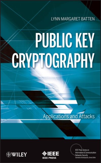 Public Key Cryptography : Applications and Attacks, Hardback Book