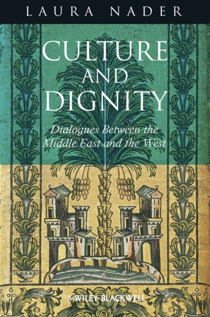 Culture and Dignity : Dialogues Between the Middle East and the West, EPUB eBook
