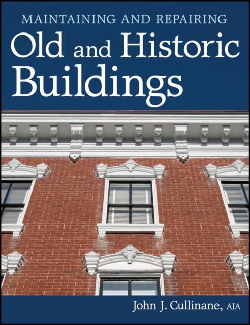 Maintaining and Repairing Old and Historic Buildings, PDF eBook