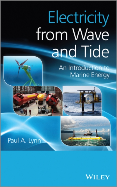 Electricity from Wave and Tide : An Introduction to Marine Energy, Hardback Book