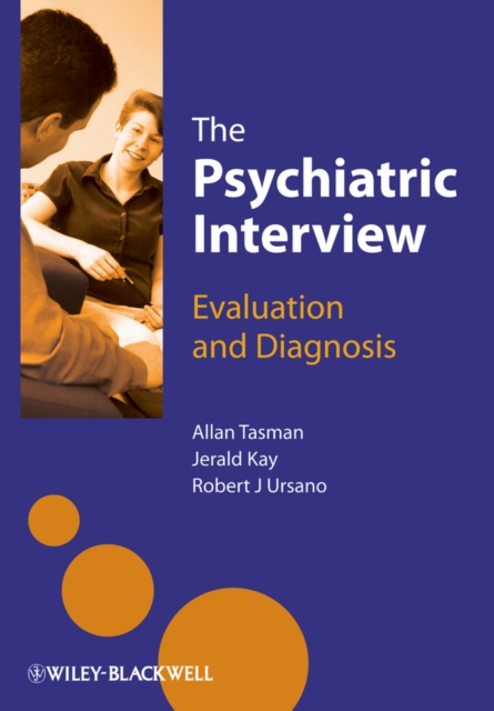 The Psychiatric Interview : Evaluation and Diagnosis, PDF eBook