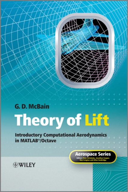 Theory of Lift : Introductory Computational Aerodynamics in MATLAB/Octave, PDF eBook