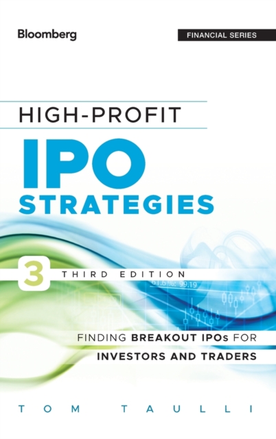High-Profit IPO Strategies : Finding Breakout IPOs for Investors and Traders, Hardback Book