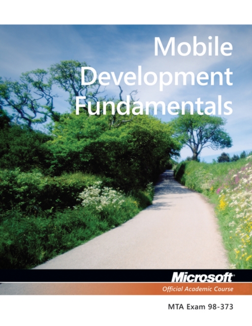Exam 98-373 Mobile Development Fundamentals, Paperback Book